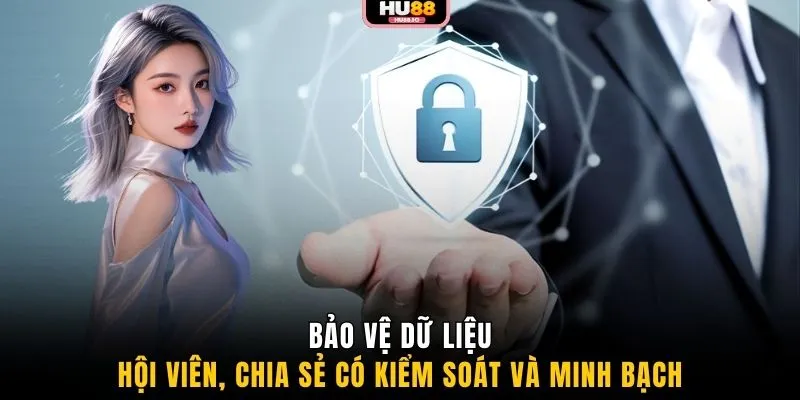 Bảo vệ dữ liệu hội viên, chia sẻ có kiểm soát và minh bạch