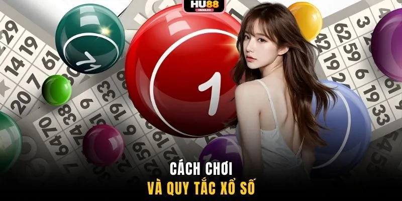 Cách chơi và quy tắc xổ số