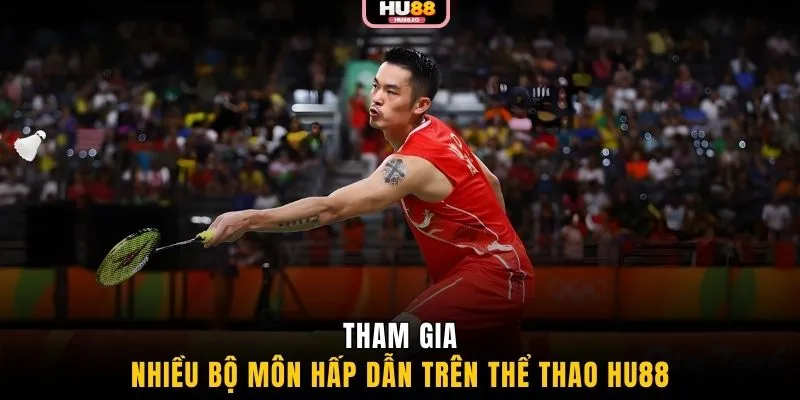 Tham gia nhiều bộ môn hấp dẫn trên thể thao HU88
